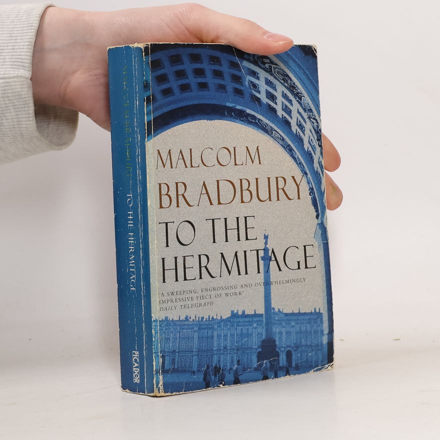 Malcolm Bradbury To the Hermitage