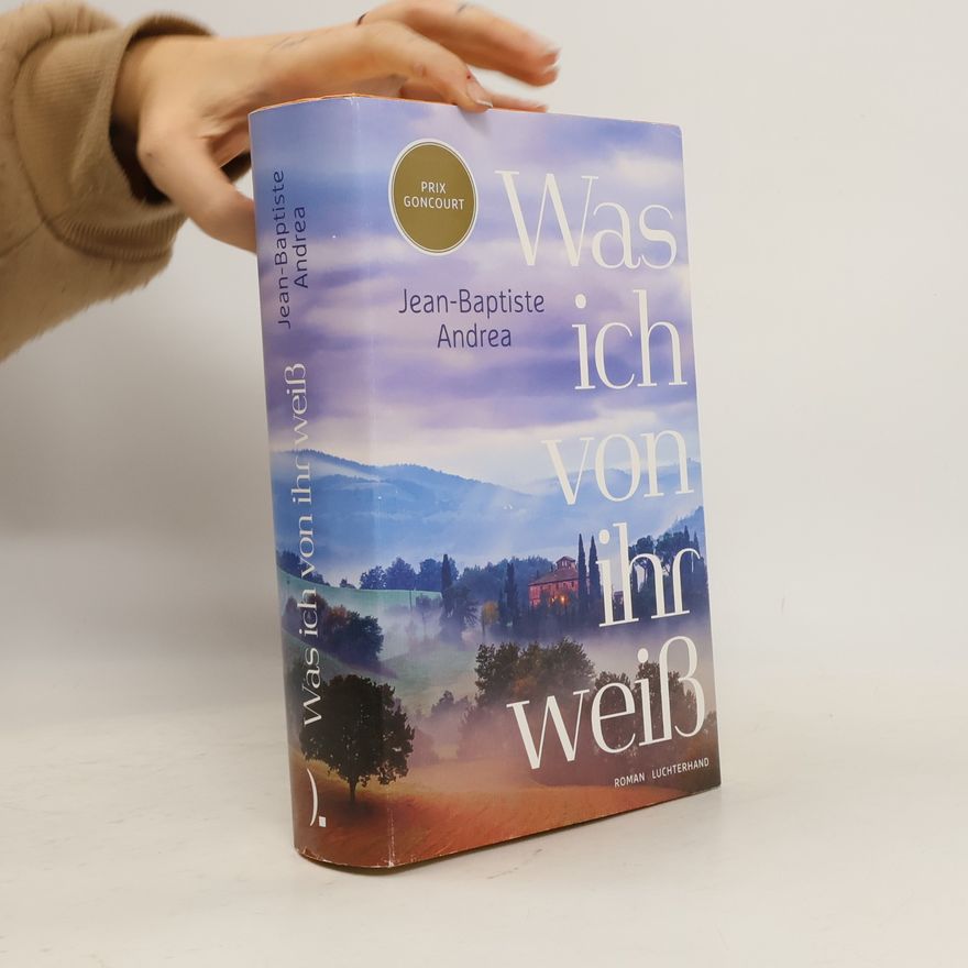 Jean-Baptiste Andrea Was ich von ihr weiß