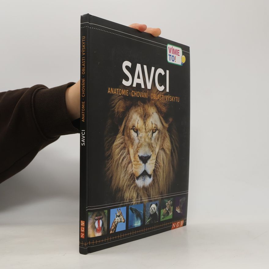 Kolektiv autorů Savci. Anatomie, chování, oblasti výskytu