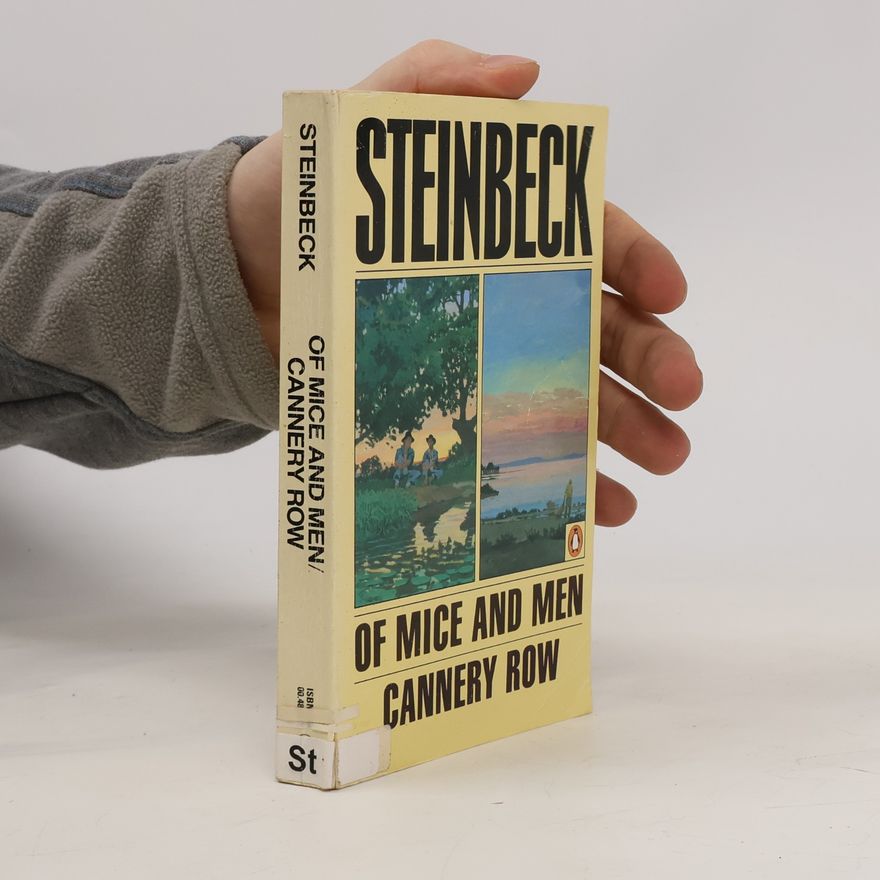 John Steinbeck Of mice and men ; Cannery Row
