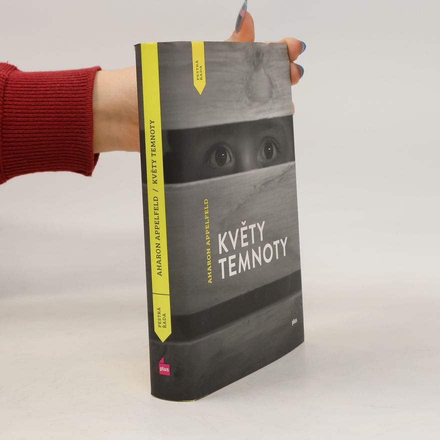 Aharon Appelfeld Květy temnoty