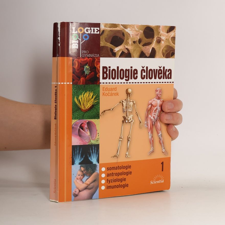 Eduard Kočárek Biologie člověka. 1, Somatologie, antropologie, fyziologie, imunologie