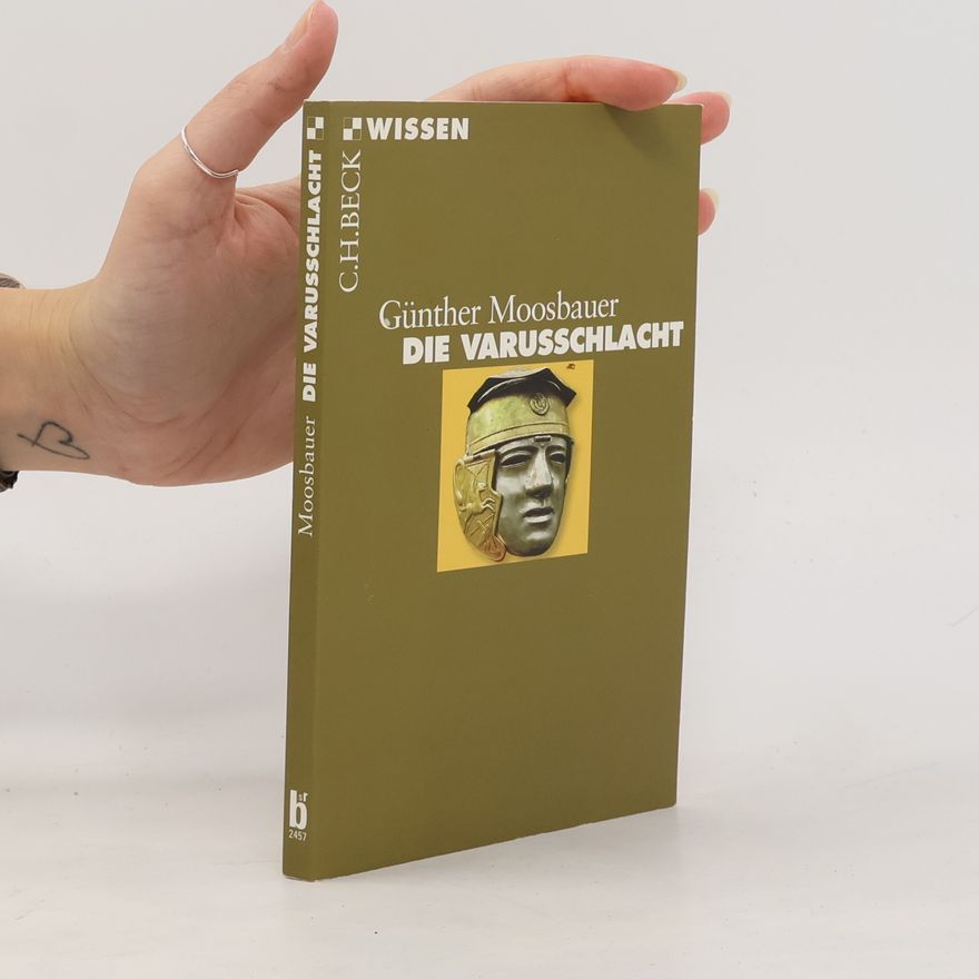 Günther Moosbauer Die Varusschlacht