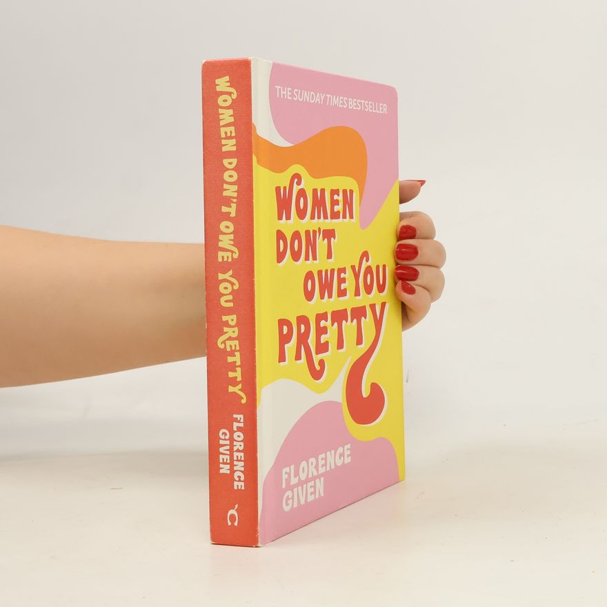 Florence Given Women Don't Owe You Pretty