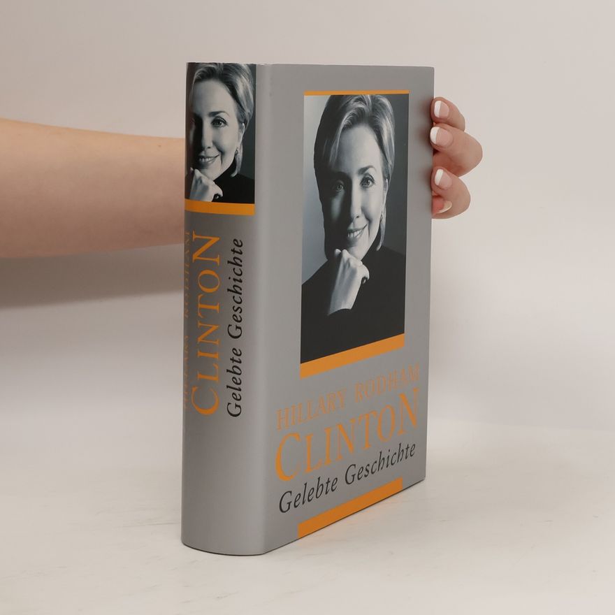 Hillary Clinton Gelebte Geschichte
