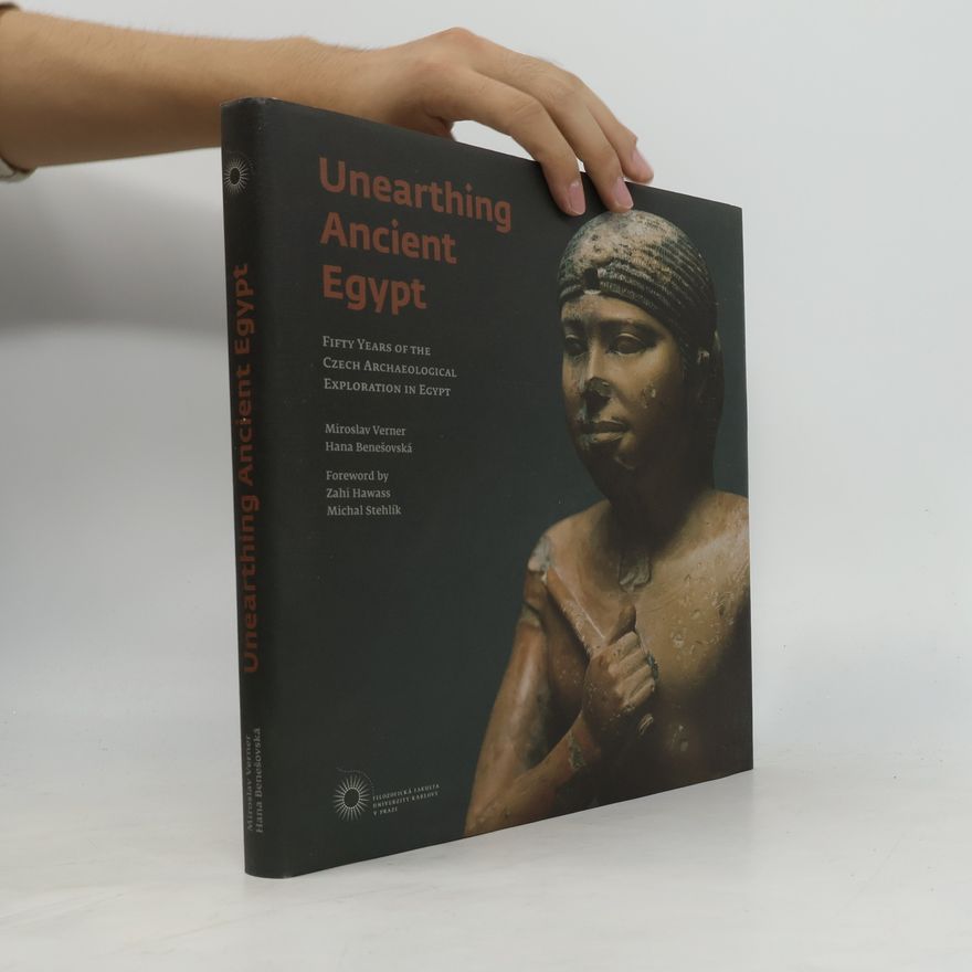 Hana Benešovská Unearthing Ancient Egypt