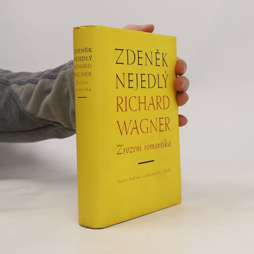Jaroslav Jiranek Richard Wagner. Zrození romantika