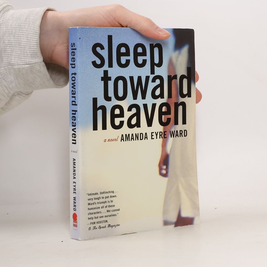 Amanda Eyre Ward Sleep Toward Heaven