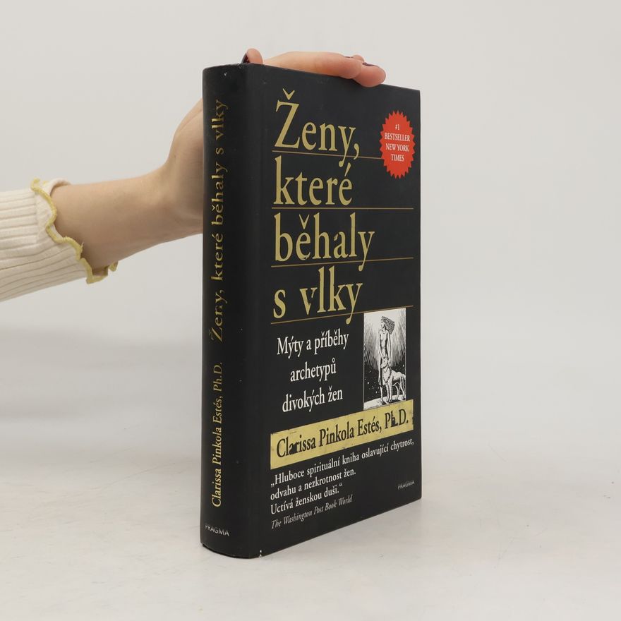 Clarissa Pinkola Estés Ženy, které běhaly s vlky
