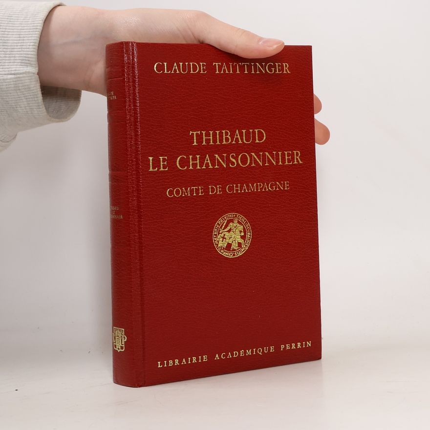 Claude Taittinger Thibaud le Chansonnier, comte de Champagne