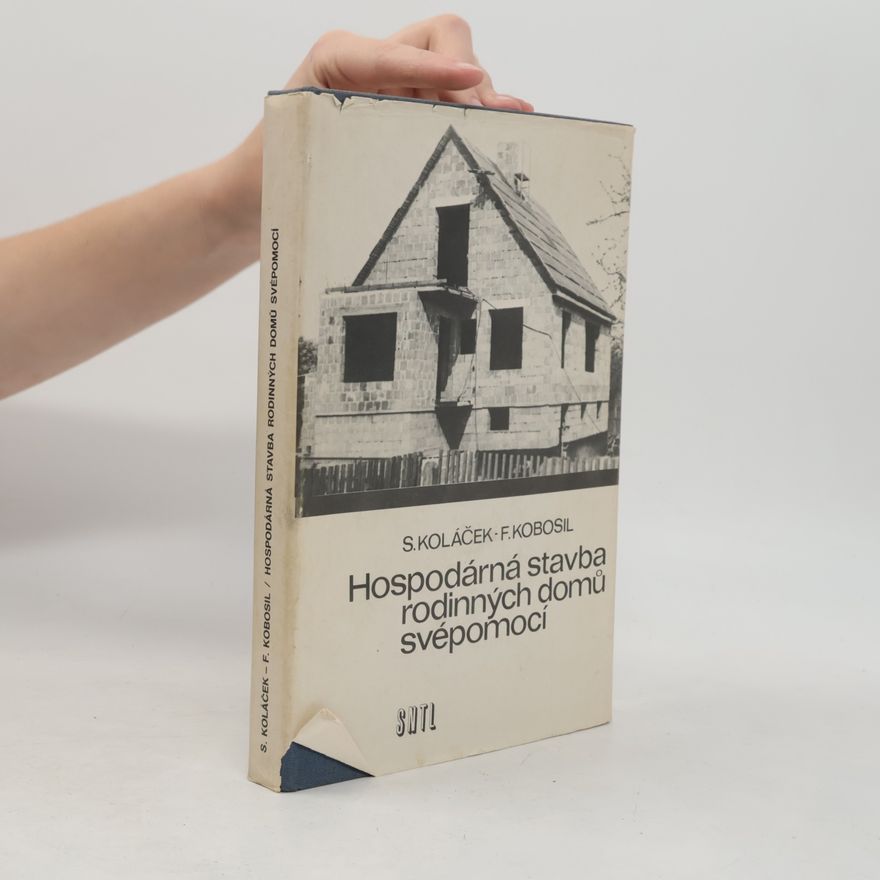 Stanislav Koláček Hospodárná stavba rodinných domů svépomocí