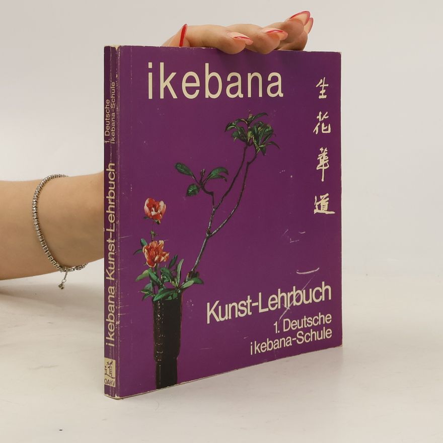 Autorenkollektiv Ikebana. Kunst-Lehrbuch