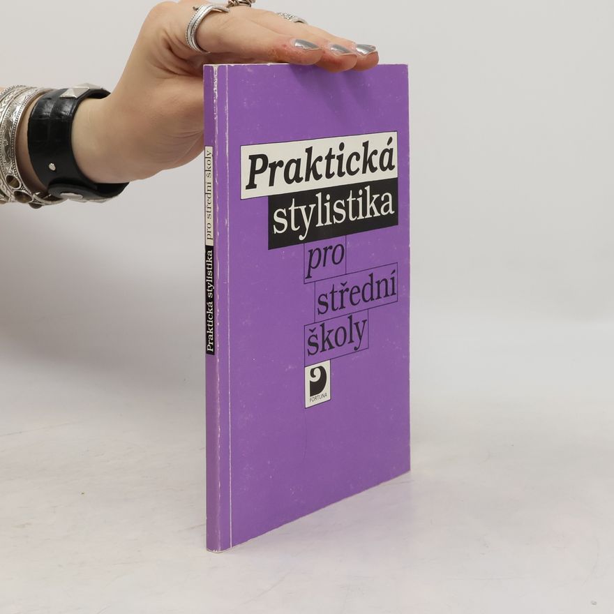 Vladimír Staněk Praktická stylistika pro střední školy