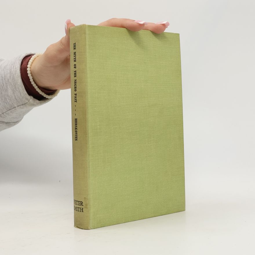 Melville J. Herskovits The Myth of The Negro Past