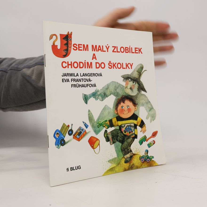 Eva Frantová Frühaufová Jsem malý zlobílek a chodím do školky
