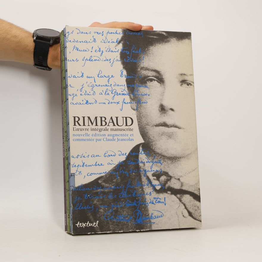 Claude Jeancolas Rimbaud, l'oeuvre intégrale manuscrite