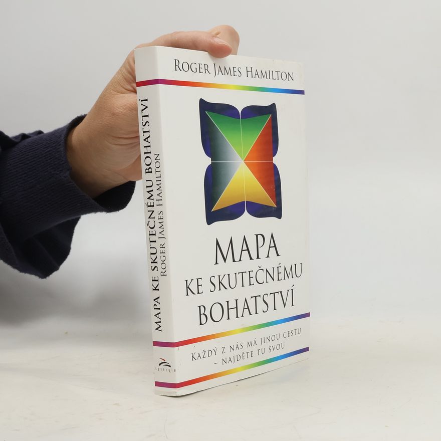 Roger James Hamilton Mapa ke skutečnému bohatství