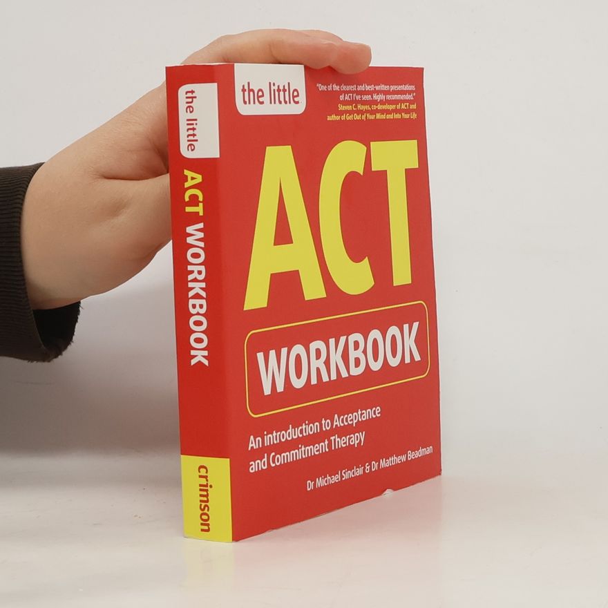 Dr Michael Sinclair The Little ACT Workbook