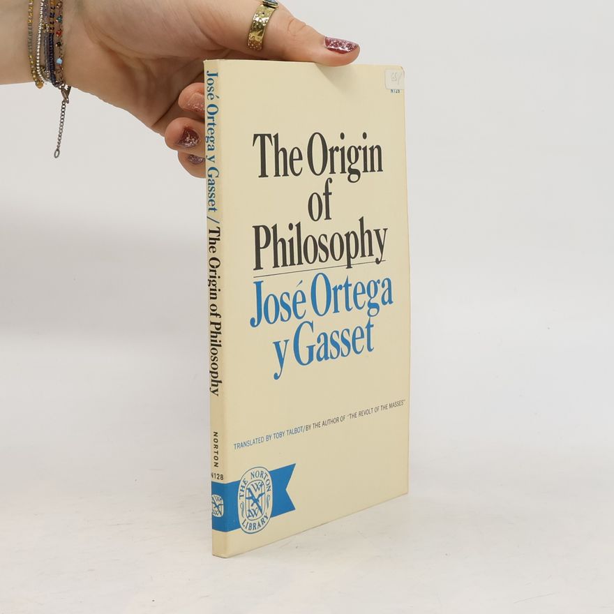 José Ortega y Gasset The Origin of Philosophy