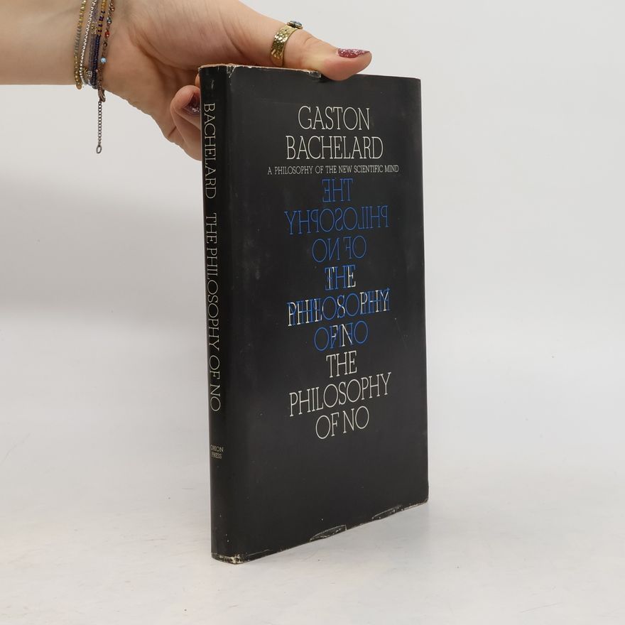 Gaston Bachelard The Philosophy of No