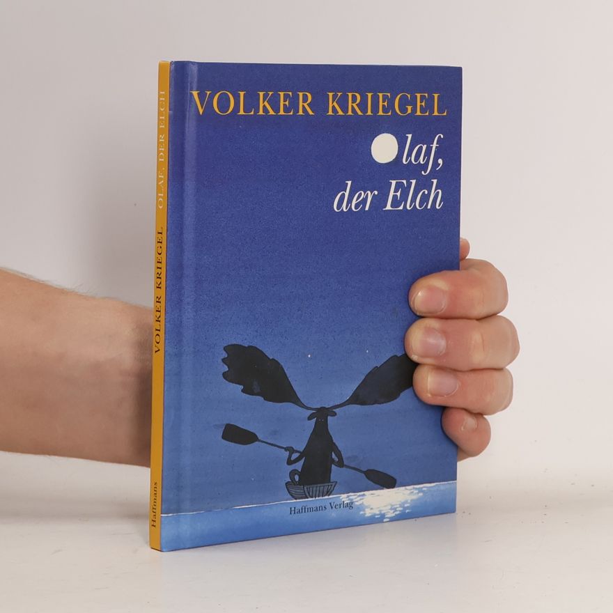 Volker Kriegel Olaf, der Elch