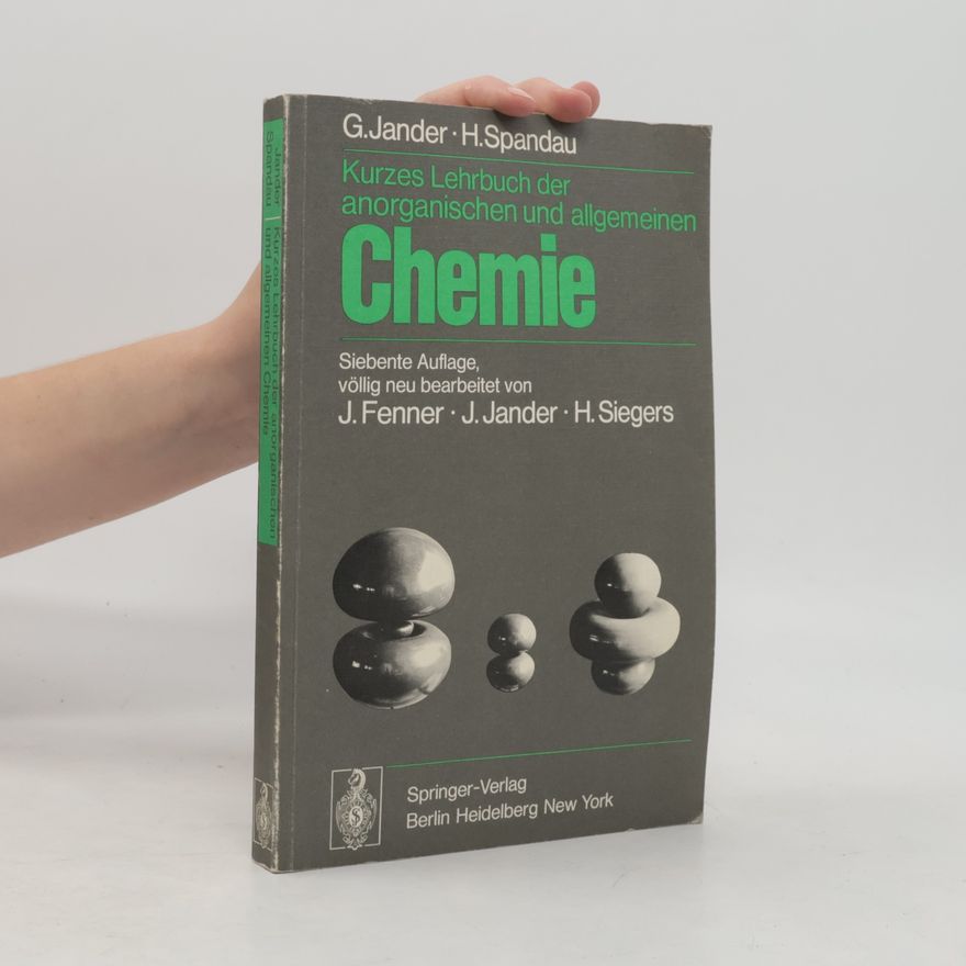 Hans Spandau Kurzes Lehrbuch der anorganischen und allgemeinen Chemie - Siebente Auflage, völlig neu bearbeitet von J. Fenner, J. Jander, H. Siegers