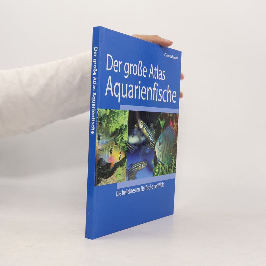 Claus Schaefer Big Atlas of Aquarium Fish