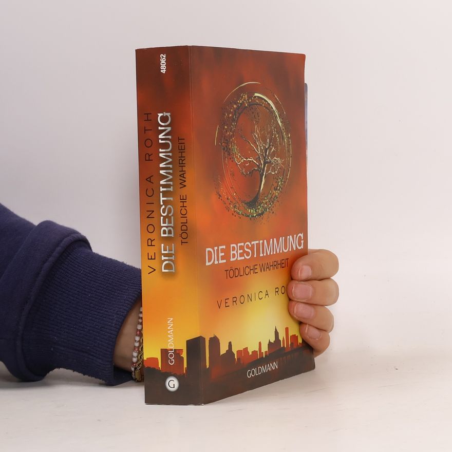 Veronica Roth Die Bestimmung. Tödliche Wahrheit