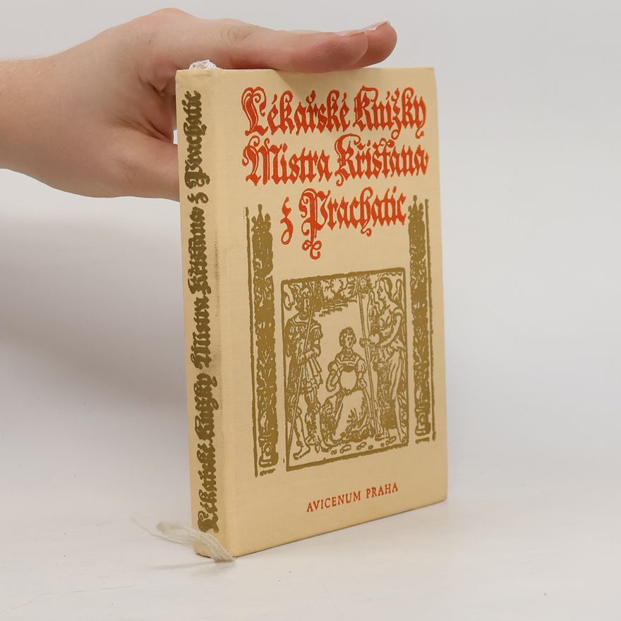 Křišťan z Prachatic Lékařské knížky Mistra Křišťana z Prachatic