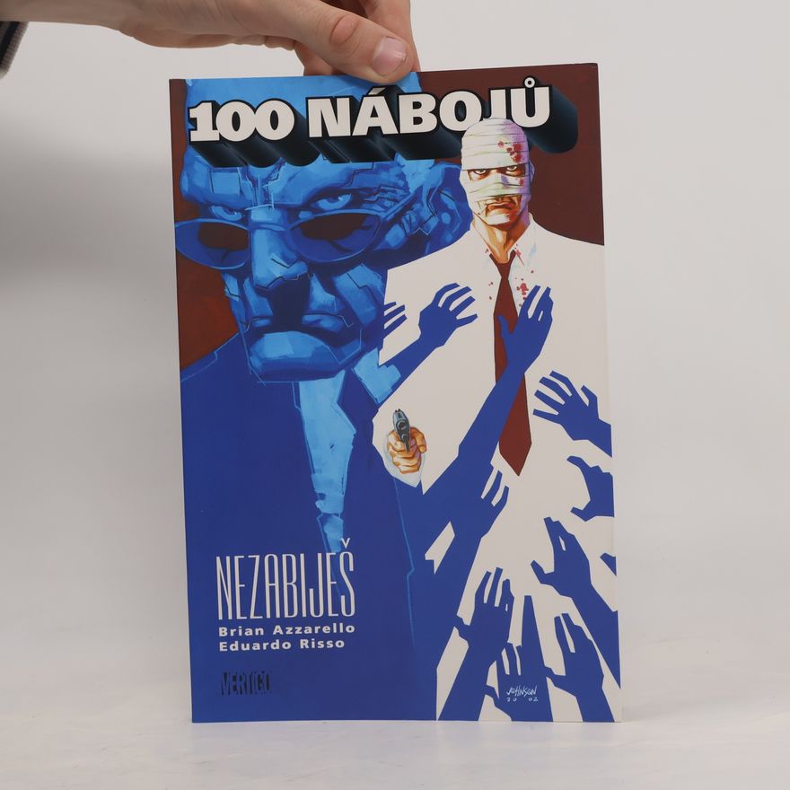 Eduardo Risso 100 nábojů. Nezabiješ