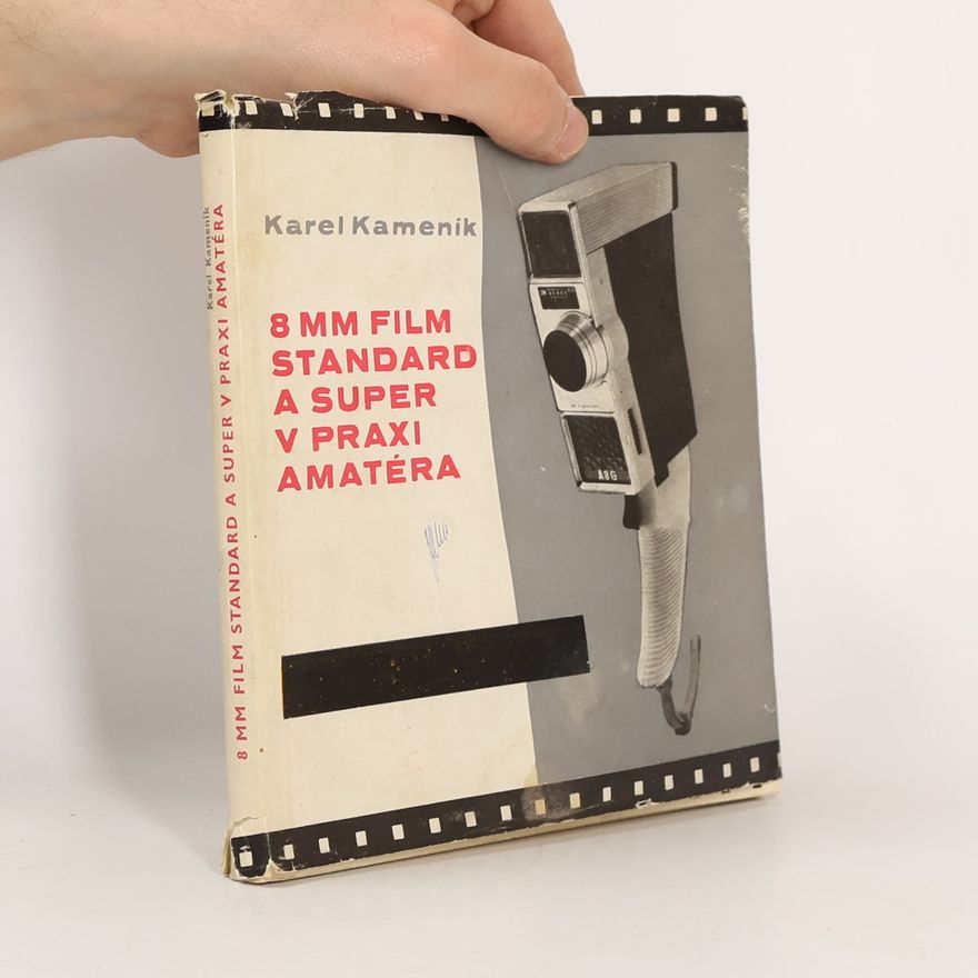 Kamenik Karel 8mm film standard a super v praxi amatéra