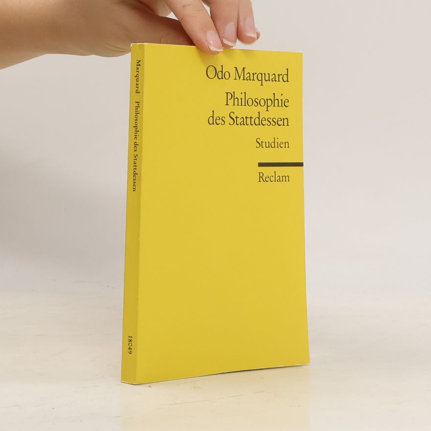 Odo Marquard Philosophie des Stattdessen