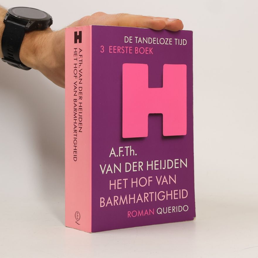 Van der Heijden, A.F.Th. Het Hof van Barmhartigheid Nieuw omslag (De tandeloze tijd, 3)