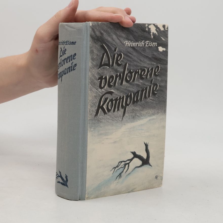 Heinrich Eisen Die verlorene Kompanie