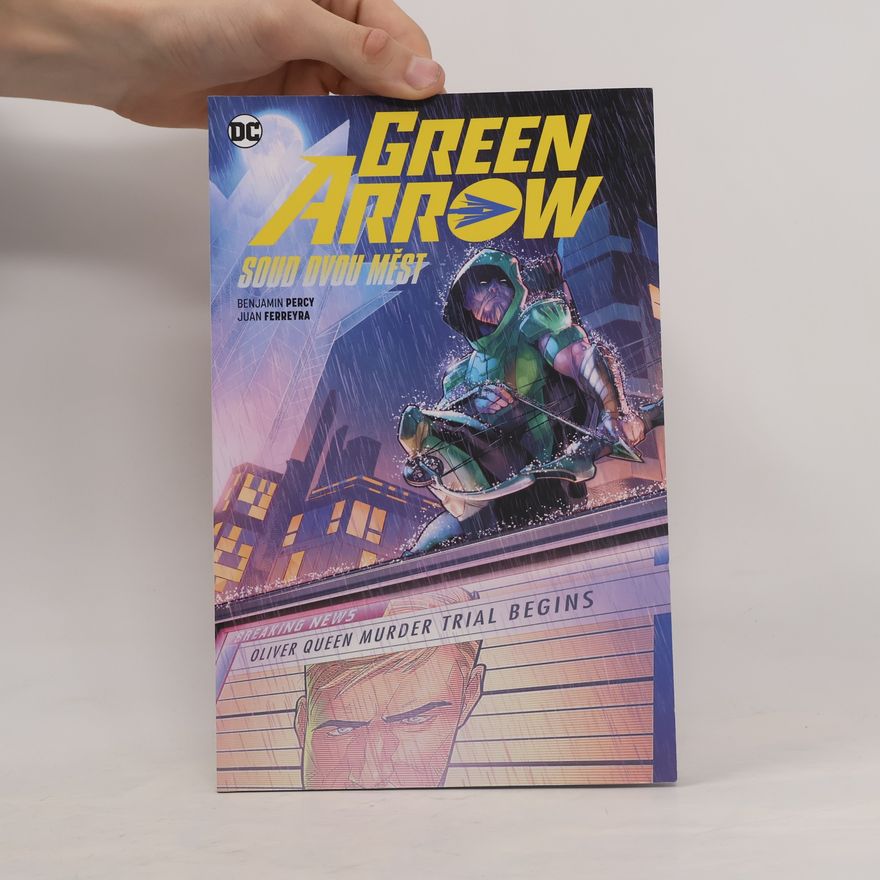 Benjamin Percy Green Arrow. Soud dvou měst.
