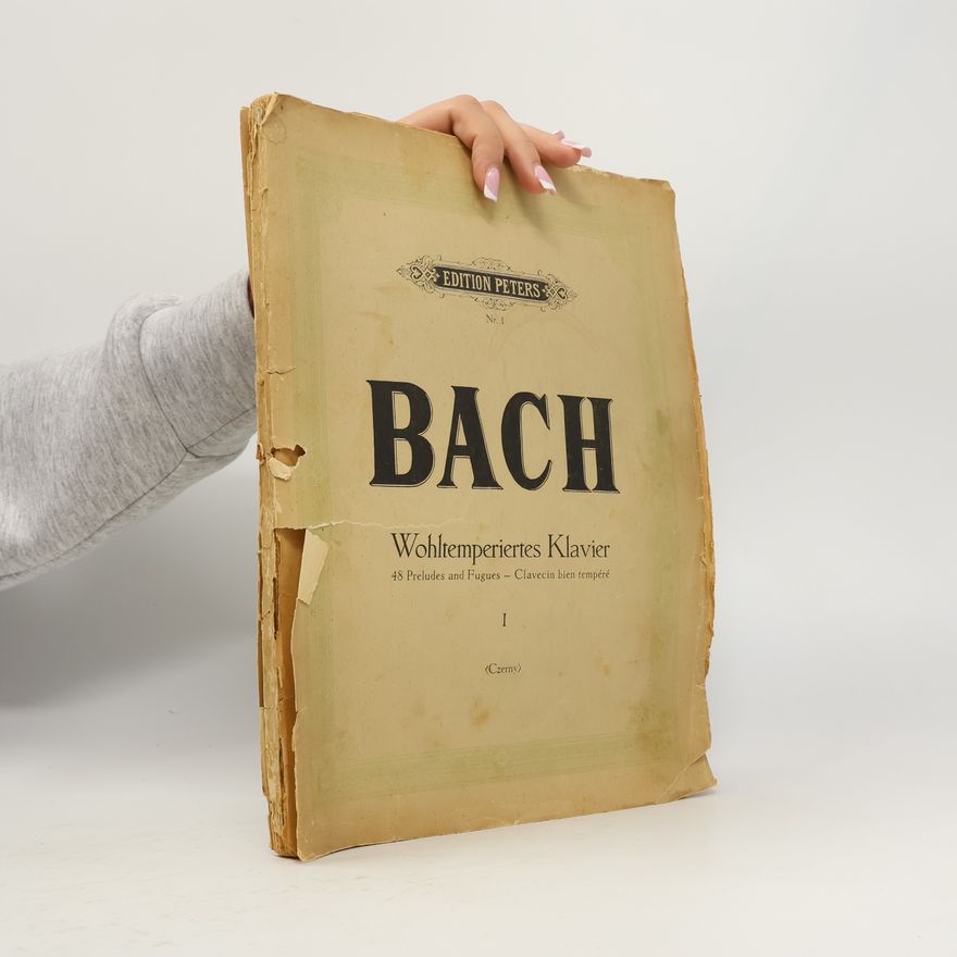 Johann Sebastian Bach Bach. Wohltetmperiertes Klavier I.