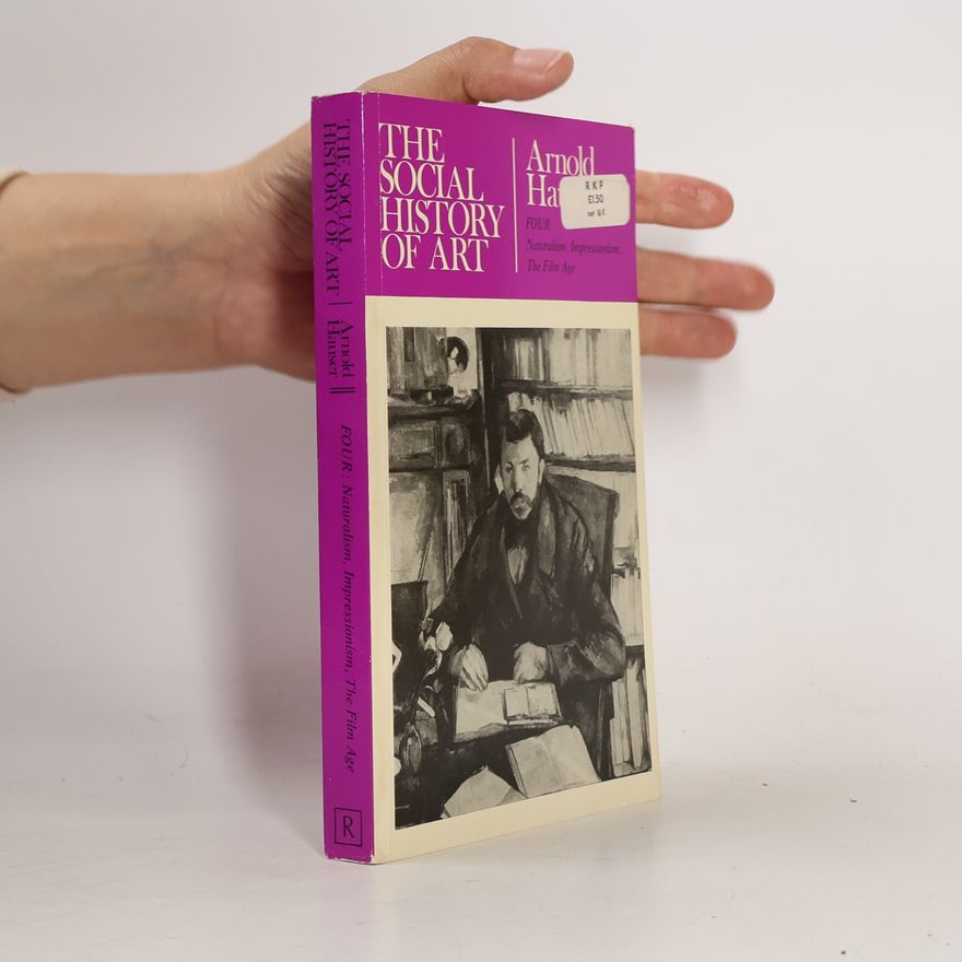 Arnold Hauser The Social History of Art Volume 4