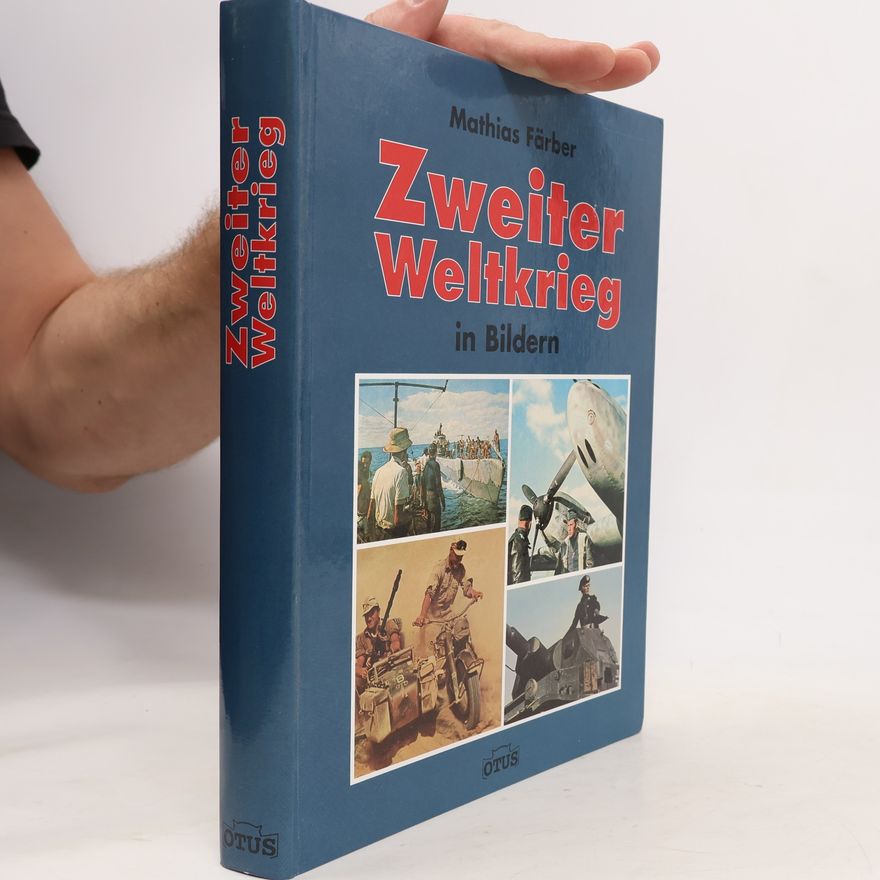 Mathias Färber Zweiter Weltkrieg in Bildern