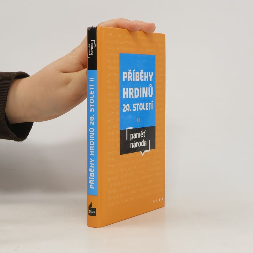 AA.VV. Příběhy hrdinů 20. století II : paměť národa
