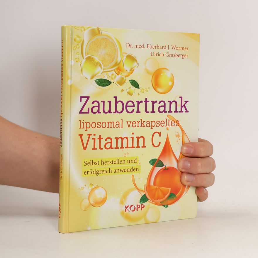 Eberhard J. Wormer Zaubertrank liposomal verkapseltes Vitamin C