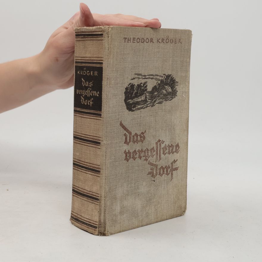 Theodor Kröger Das vergessene Dorf