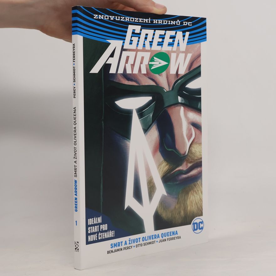 Benjamin Percy Green Arrow Smrt a život Olivera Queena