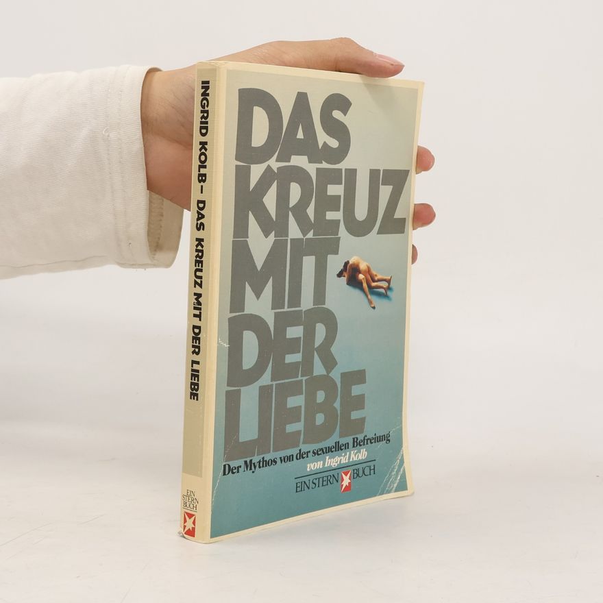 Ingrid Kolb Das Kreuz mit der Liebe