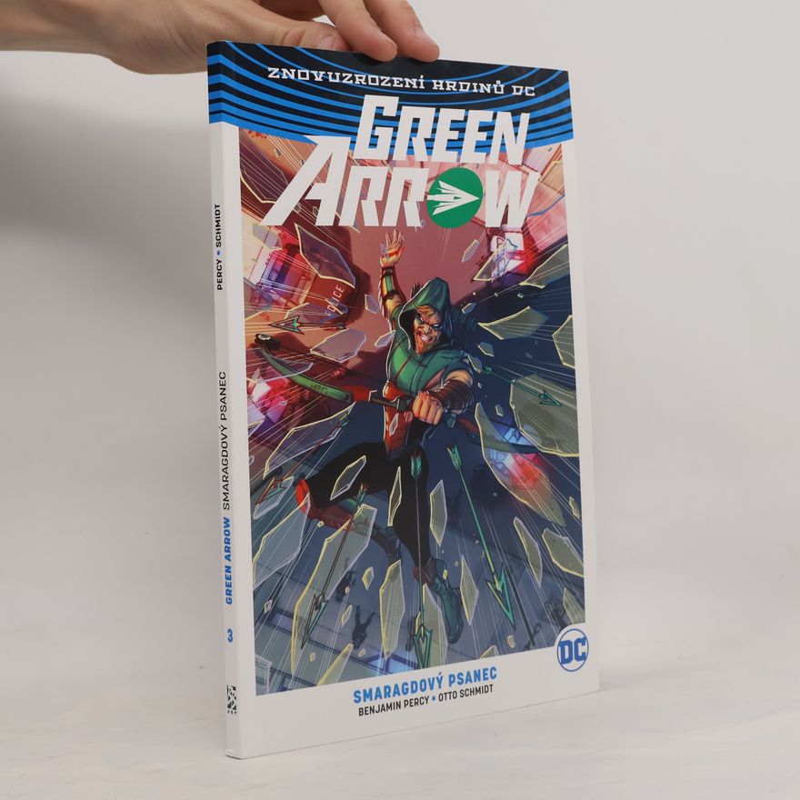 Benjamin Percy Green Arrow. Smaragdový psanec. (3. díl)