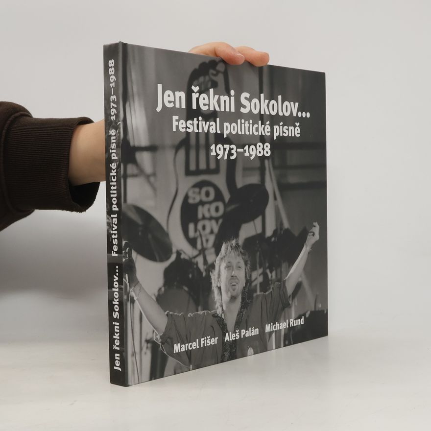 Michael Rund Jen řekni Sokolov... Festival politické písně 1973 - 1988