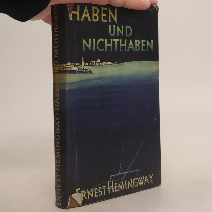 Ernest Hemingway Haben und Nichthaben