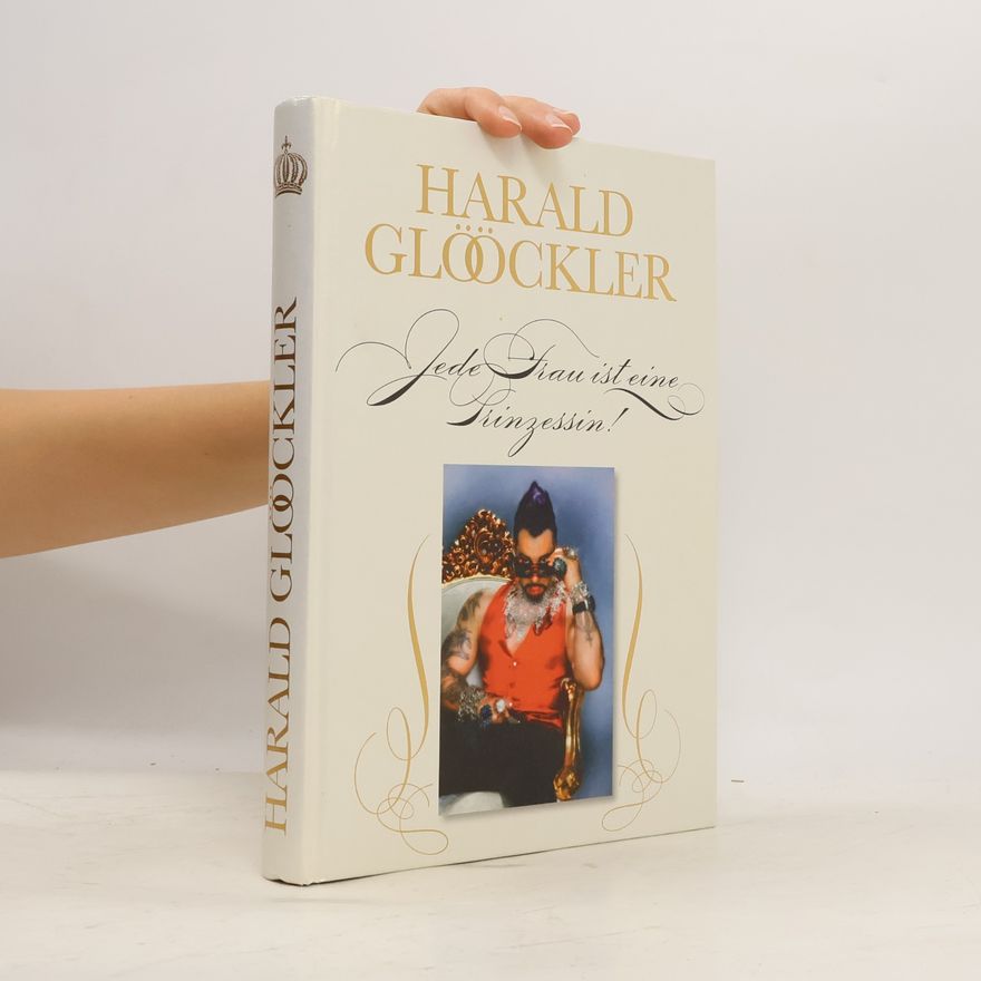 Harald Glööckler Jede Frau ist eine Prinzessin
