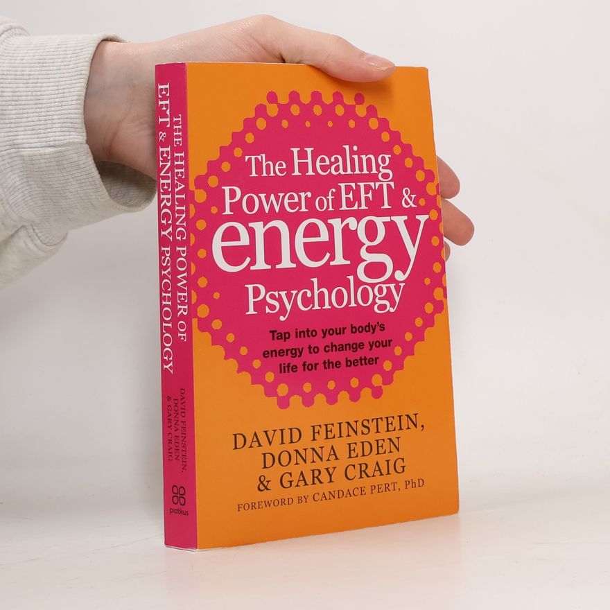 David Feinstein The Healing Power Of EFT and Energy Psychology