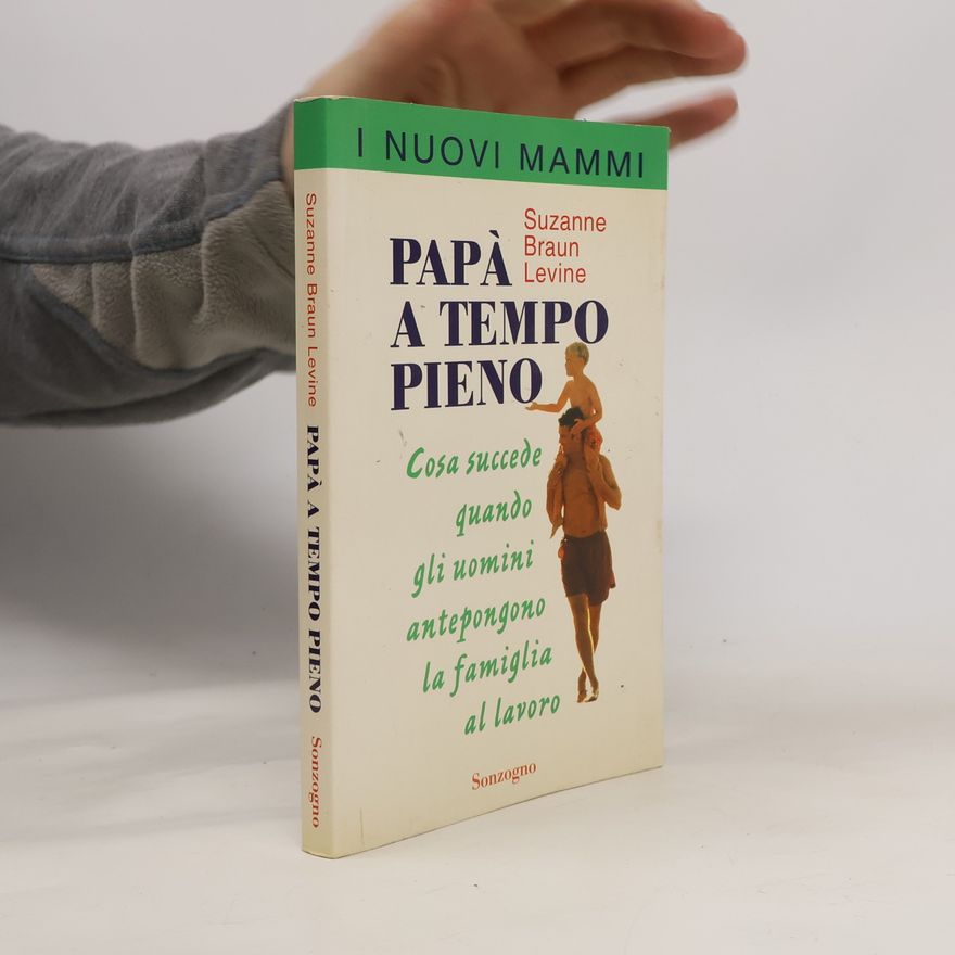 Suzanne Braun Levine I Nuovi Mammi: Papà a tempo pieno