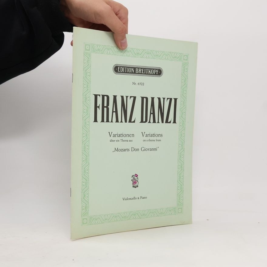 Franz Danzi Franz Danzi. Variationen über ein Thema aus „Mozarts Don Giovanni“